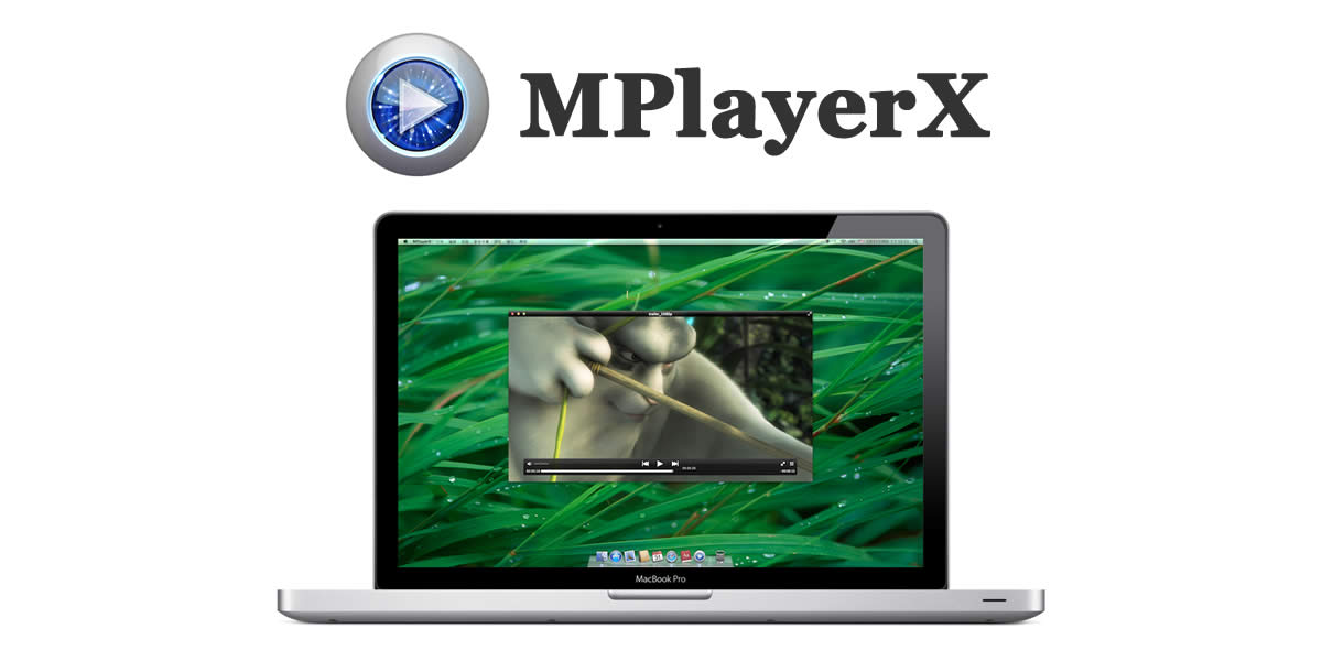 豊富な動画形式に対応して操作性も抜群！いろいろ捗る動画プレーヤー「MPlayerX」