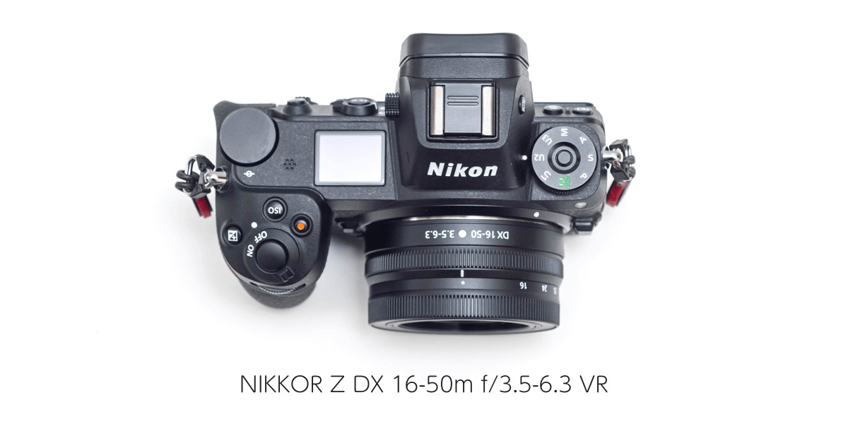 NIKKOR Z DX 16-50m f/3.5-6.3 VRをZ7用に買ってみた | ColdSleep